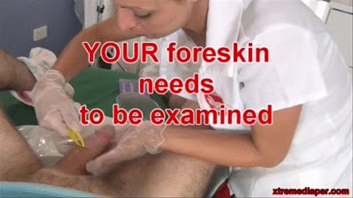 YOUR foreskin needs to be examined