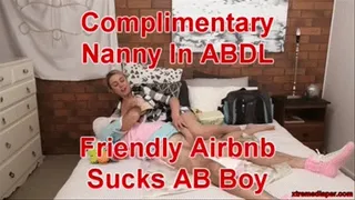 Complimentary Nanny In ABDL Friendly Airbnb Sucks AB Boy