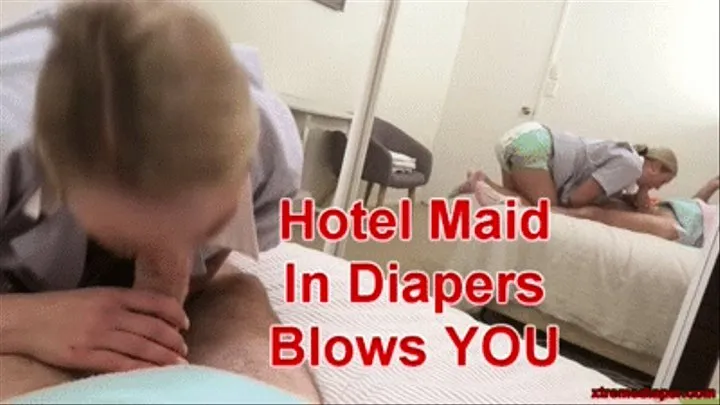 Hotel Maid In Diapers Blows YOU