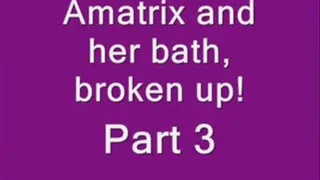 Broken bath video...part three!