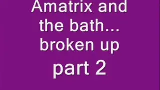 Broken bath video...part two!