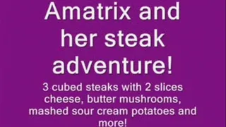 Amatrix and her steak adventure!