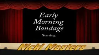 Early Morning Bondage Part 2