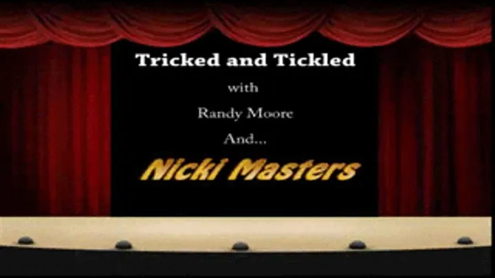 Tricked and Tickled with Randy Moore and Nikki Masters