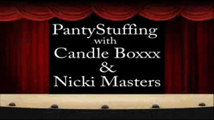 Panty Stuffing with Candle Boxxx (faster download)