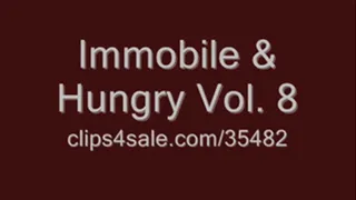 Immobile & Hungry - Vol. 8