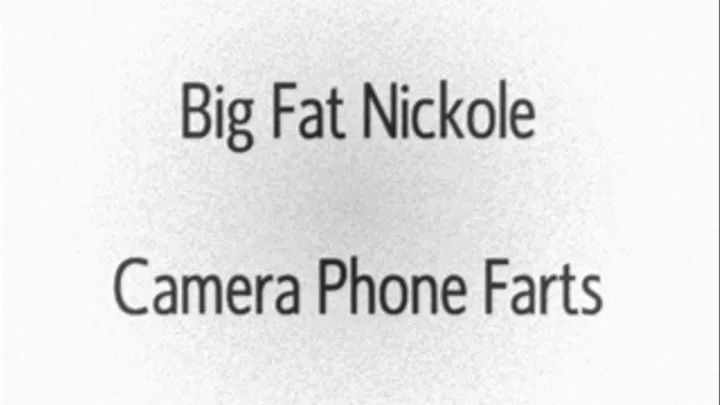 SSBBW Nickole Pope - Camera Phone Farts