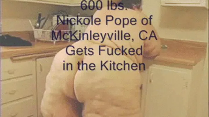 600 lbs. Nickole Pope gets fucked in the kitchen