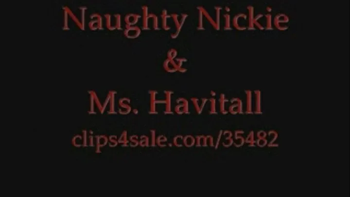 Naughty Nickie & Ms. Havitall