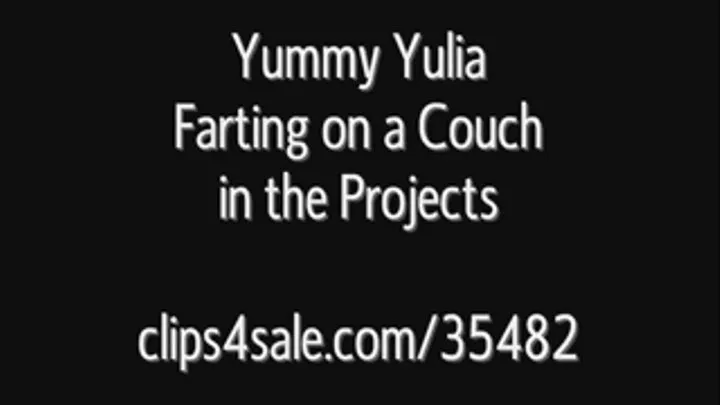 Yummy Yulia Farting on a Couch in the Projects