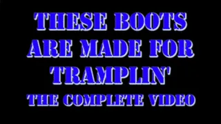 THESE BOOTS ARE MADE FOR TRAMPLIN' - The Complete Video - GOOD QUALITY