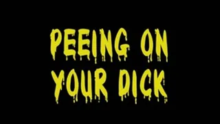 Sensually Peeing on Your Dick!