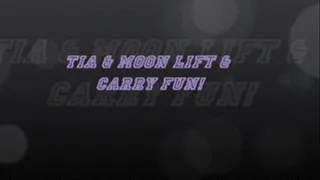 Carry 807 - Tia and Moon Lift and Carry