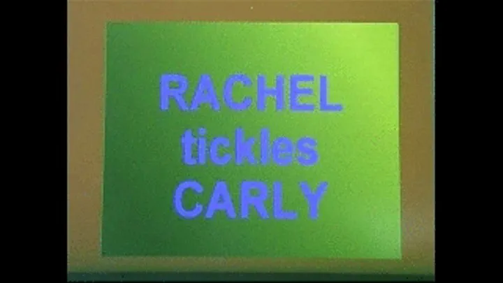 Rachel tickles Carly