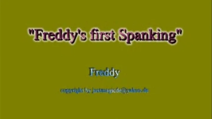 Freddy's first Spanking