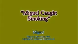 Miguel Caught Smoking