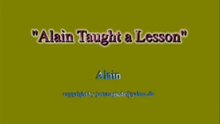 Alain taught a lesson