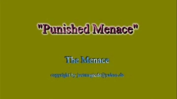 Punished Menace