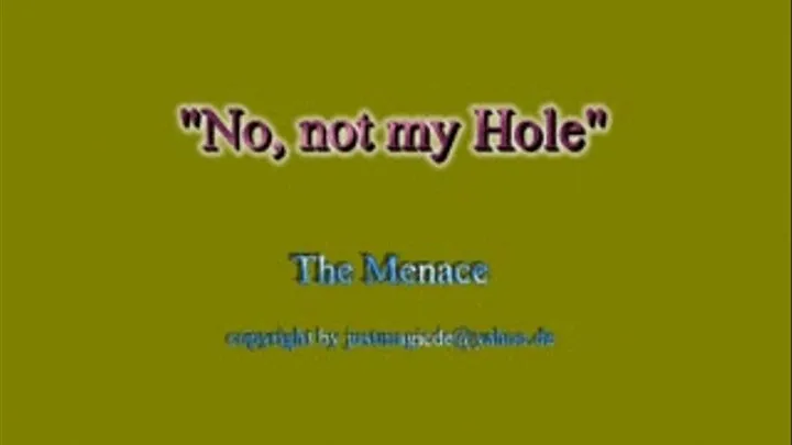 No, not my hole!