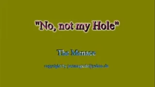 No, not my hole!