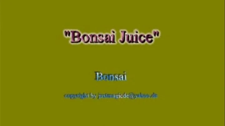 Bonsai Juice