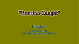 Ronston Caught