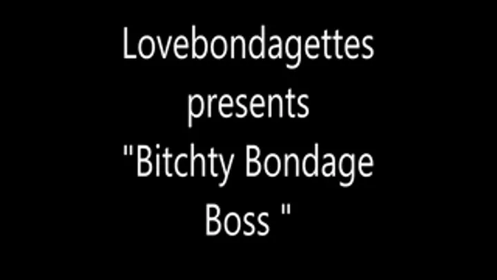 Bitchy Bondage Boss