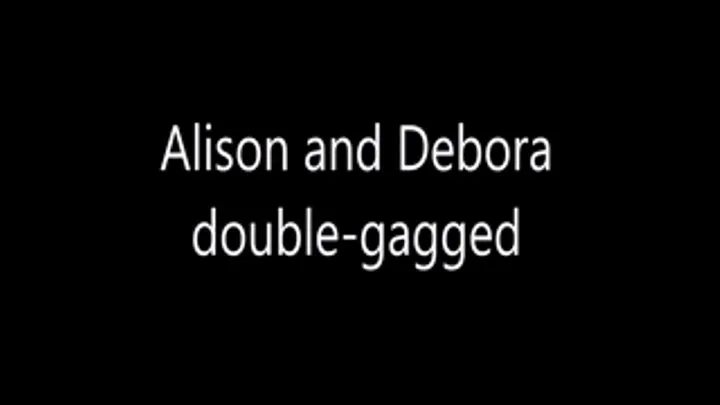 Alison and Debora double-gag