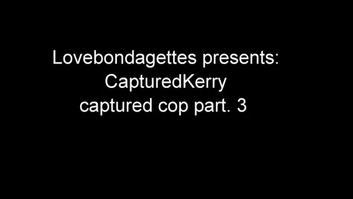 CapturedKerry captured cop part 3