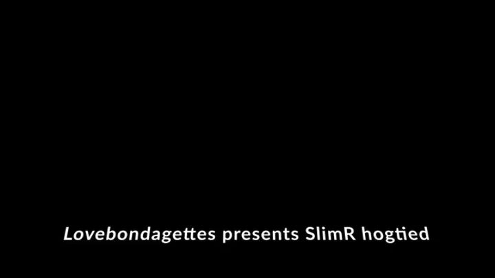 SlimR hogtied