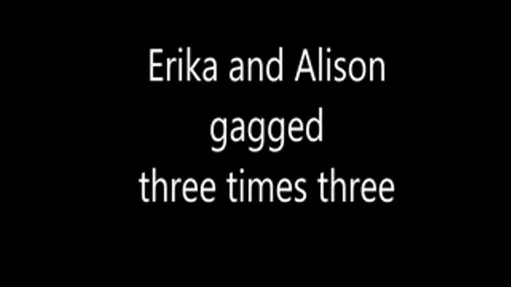 Erika and Alison gagged with different kind of gags