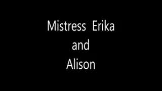 Mistress Erika and Alison