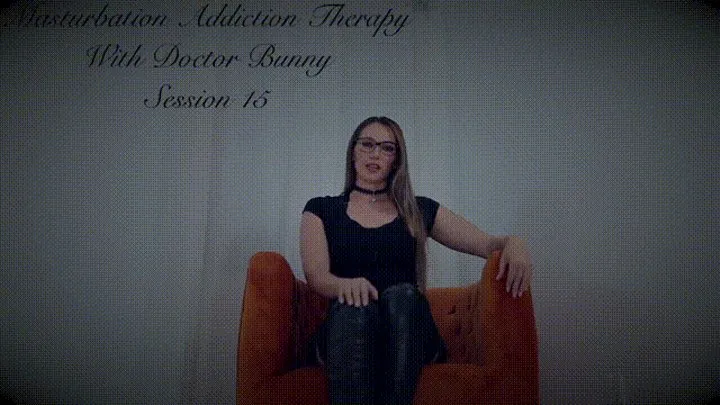 Bratty Bunny - Masturbation Addiction Therapy With Dr Bunny Session 15