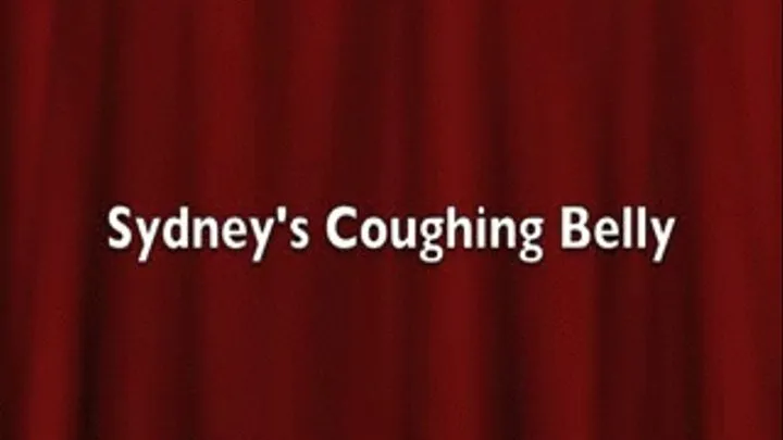 Sydney's Belly Coughing