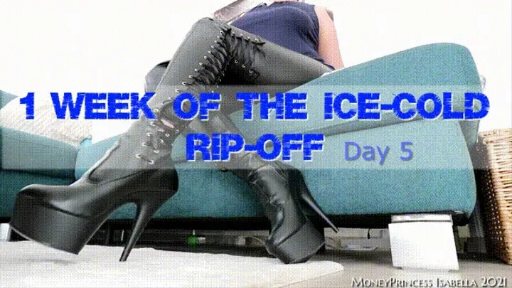 1 week of the ice-cold rip-off Day 5