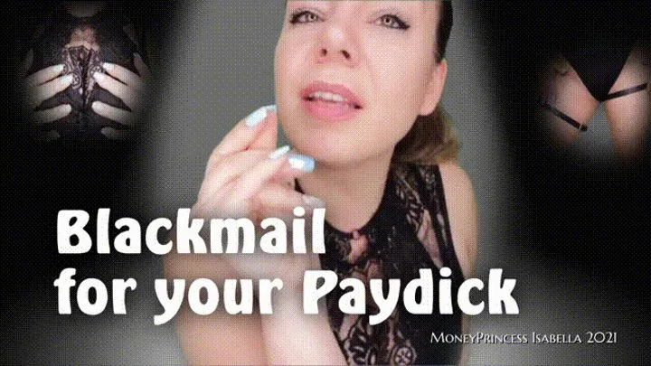 Blackmail for your Paydick