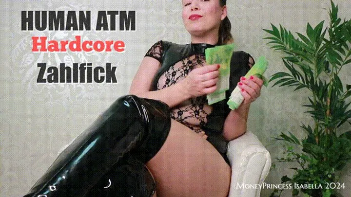 Human ATM Hardcore Zahlfick by MoneyPrincess Isabella