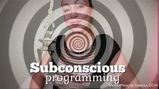 Subconscious Programming by MoneyPrincess Isabella