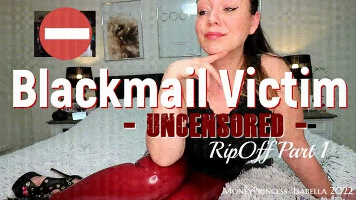 Blackmail-Fantasy Victim RipOff Part 1