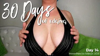 30 Days of Edging - Day 14