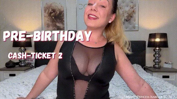 Pre-Birthday Cash-Ticket 2 by MoneyPrincess Isabella