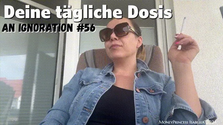 Deine taegliche Dosis an Ignoration 56 by MoneyPrincess Isabella