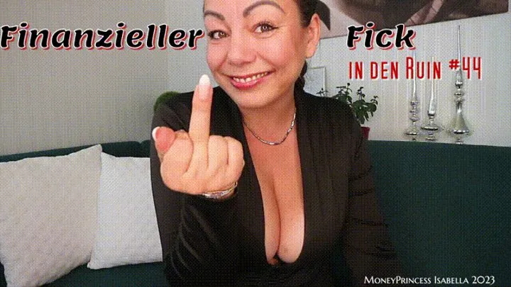 Finanzieller Fick in den Ruin #44