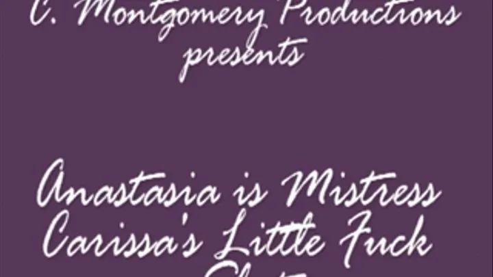 Anastasia is Mistress Carissa's Fuckslut- Part 1
