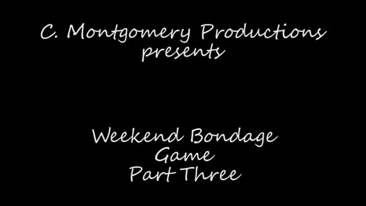 Weekend Bondage Game (Part Three)