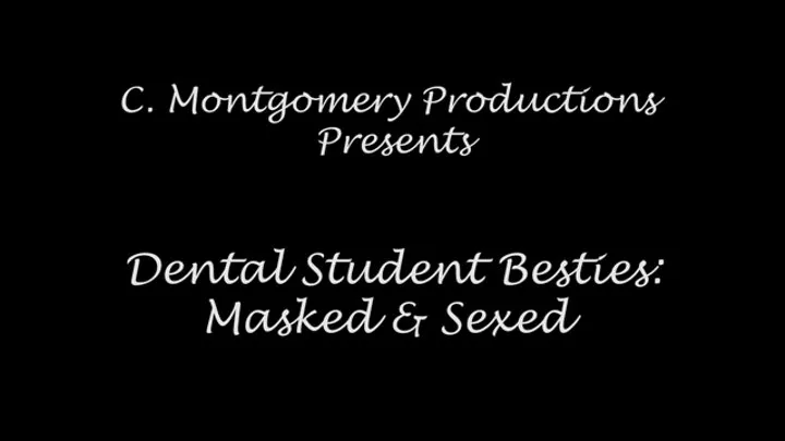 Dental Student Besties: Masked & Sexed