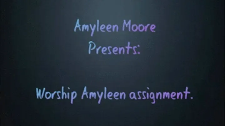 Worship Amyleen assignment.