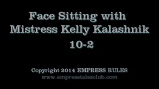 Face Sitting with Mistress Kelly Kalashnik - 10-2