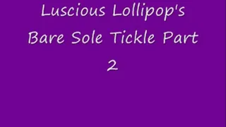 Luscious Lollipop's Bare Sole Tickle Part 2