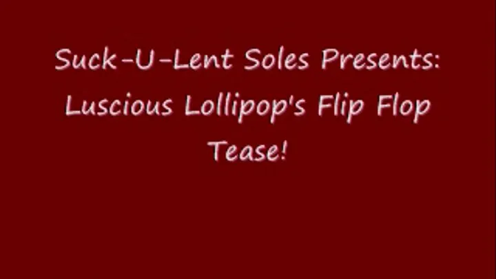 Luscious Lollipop's Flip Flop Tease